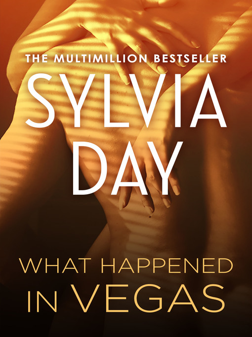 Title details for What Happened in Vegas by Sylvia Day - Wait list